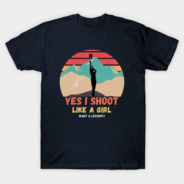 Shoot like a girl Basketball T-Shirt by High Altitude